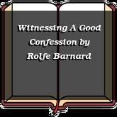 Witnessing A Good Confession