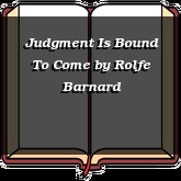 Judgment Is Bound To Come