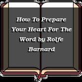 How To Prepare Your Heart For The Word