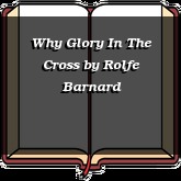 Why Glory In The Cross