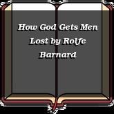 How God Gets Men Lost