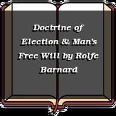 Doctrine of Election & Man's Free Will