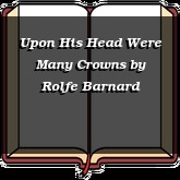 Upon His Head Were Many Crowns