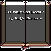 Is Your God Dead?