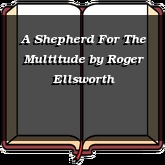 A Shepherd For The Multitude