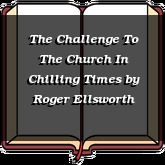 The Challenge To The Church In Chilling Times