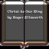 Christ As Our King