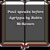 Paul speaks before Agrippa