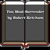 You Must Surrender