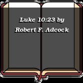 Luke 10:23