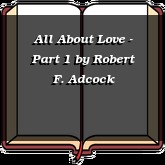 All About Love - Part 1