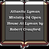 Atlantic Lyman Ministry 04 Open House At Lyman