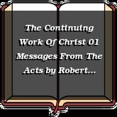 The Continuing Work Of Christ 01 Messages From The Acts