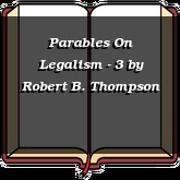 Parables On Legalism - 3