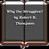 Why the Struggles?