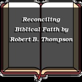 Reconciling Biblical Faith