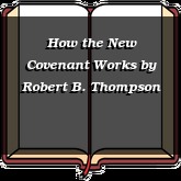 How the New Covenant Works