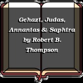 Gehazi, Judas, Annanias & Saphira