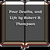 Four Deaths, and Life