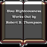 How Righteousness Works Out