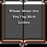 Whose Slave Are You?