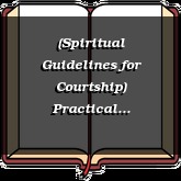 (Spiritual Guidelines for Courtship) Practical Courtship Issues