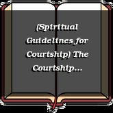 (Spiritual Guidelines for Courtship) The Courtship Relationship