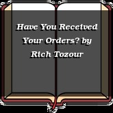 Have You Received Your Orders?