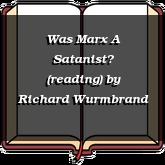 Was Marx A Satanist? (reading)
