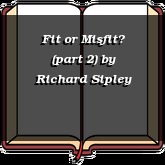 Fit or Misfit? (part 2)
