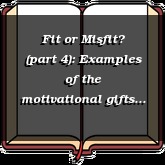 Fit or Misfit? (part 4): Examples of the motivational gifts