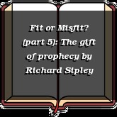 Fit or Misfit? (part 5): The gift of prophecy