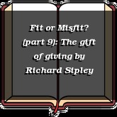 Fit or Misfit? (part 9): The gift of giving