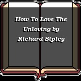 How To Love The Unloving