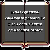 What Spiritual Awakening Means To The Local Church