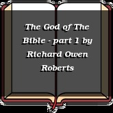 The God of The Bible - part 1