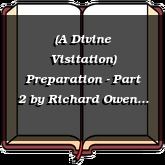 (A Divine Visitation) Preparation - Part 2