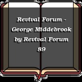Revival Forum - George Middebrook