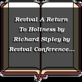Revival A Return To Holiness by Richard Sipley