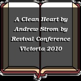 A Clean Heart by Andrew Strom