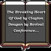 The Breaking Heart Of God by Clayton Dougan