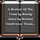 A Revival Of The Cross by Randy Jones