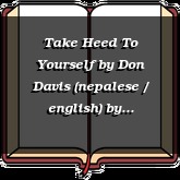 Take Heed To Yourself by Don Davis (nepalese / english)