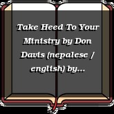 Take Heed To Your Ministry by Don Davis (nepalese / english)