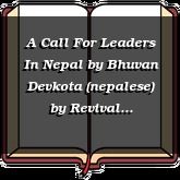 A Call For Leaders In Nepal by Bhuvan Devkota (nepalese)