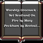 Worship Greenock - Set Scotland On Fire by Mary Peckham