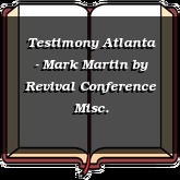 Testimony Atlanta - Mark Martin