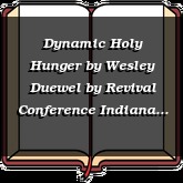 Dynamic Holy Hunger by Wesley Duewel