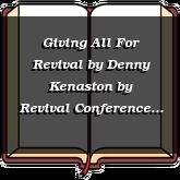 Giving All For Revival by Denny Kenaston