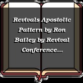 Revivals Apostolic Pattern by Ron Bailey